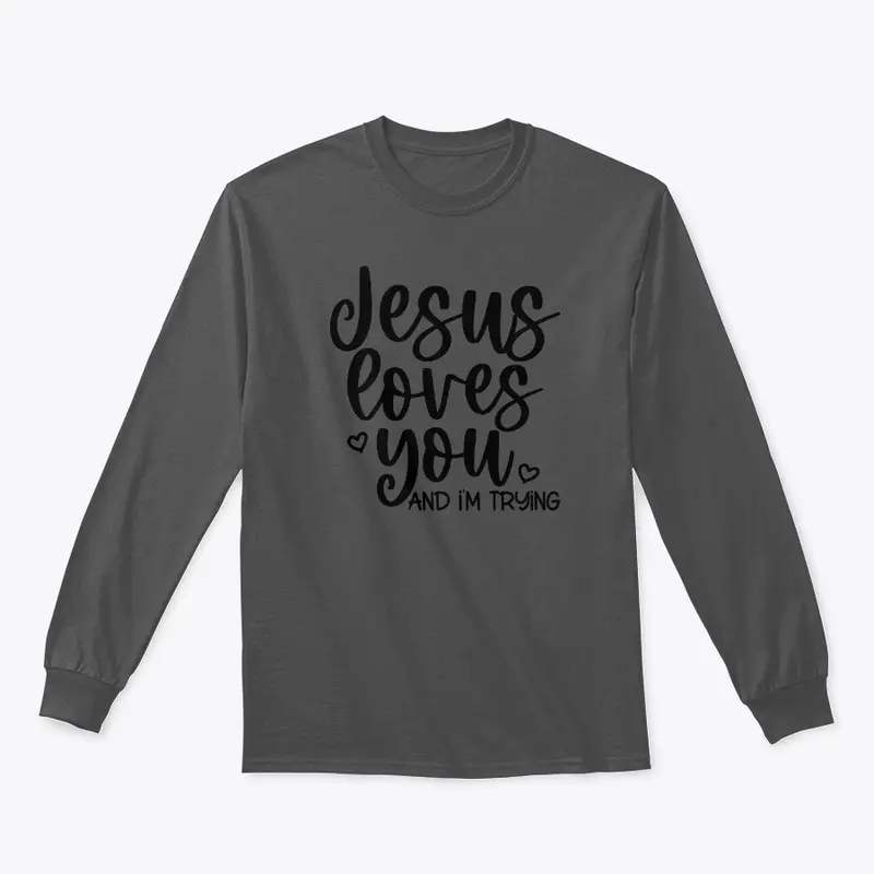 Jesus loves you & I'm trying Collection