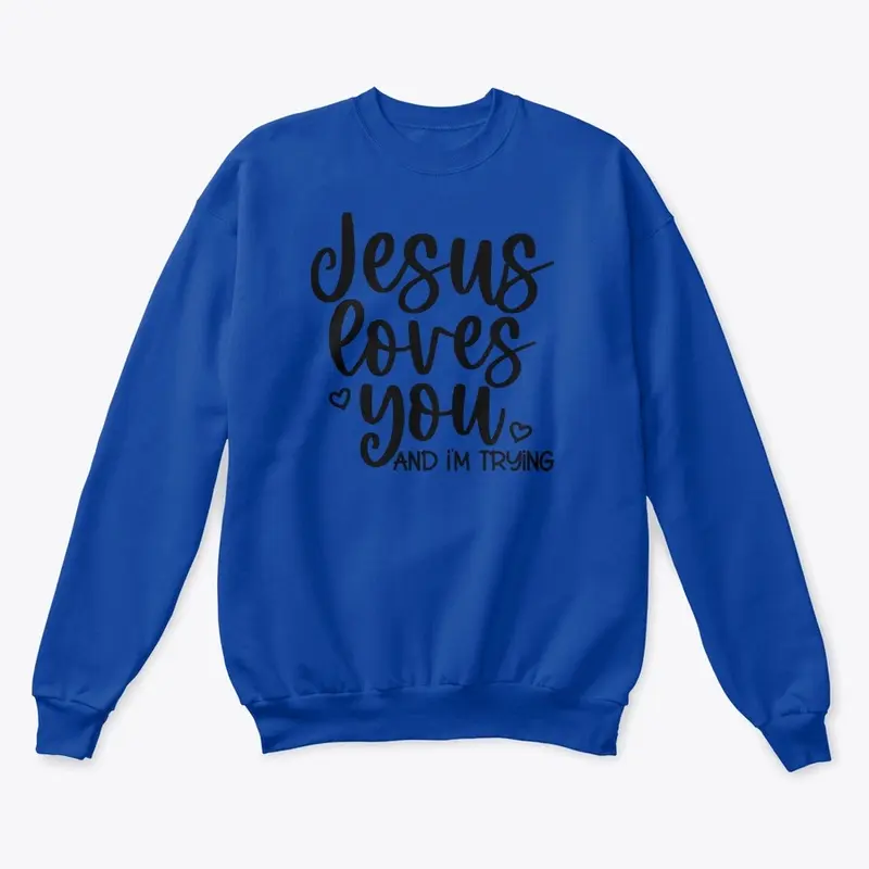 Jesus loves you & I'm trying Collection