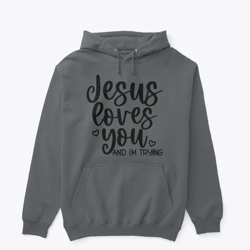 Jesus loves you & I'm trying Collection