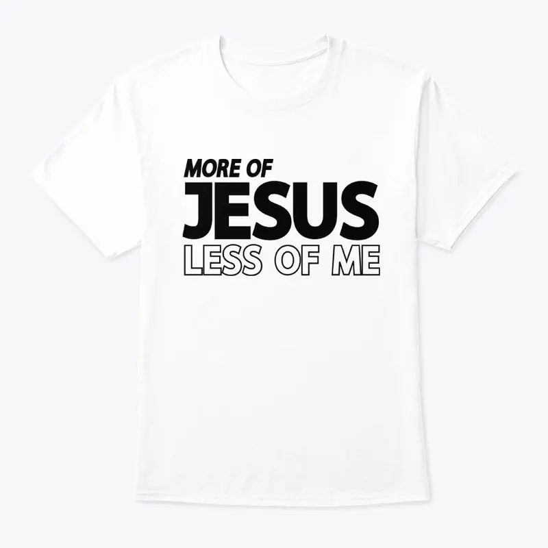 More of Jesus Less of Me